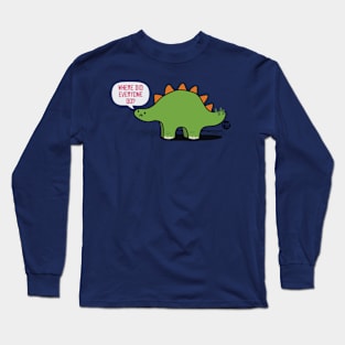 WHERE EVERYBODY GO Long Sleeve T-Shirt